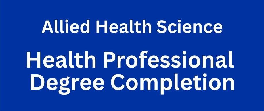 allied health sciences health professional degree completion